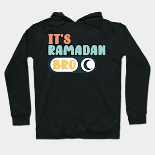 Fasting Islamic Muslim It's Ramadan Bro For Little Kids Hoodie